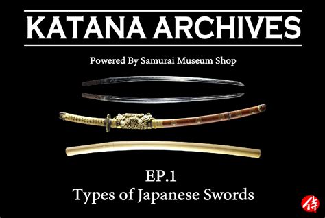 Episode1: Types of Japanese Swords | Samurai Museum Shop