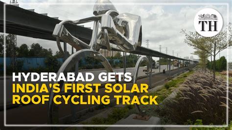 Hyderabad gets India's first solar roof cycling track | The Hindu - YouTube