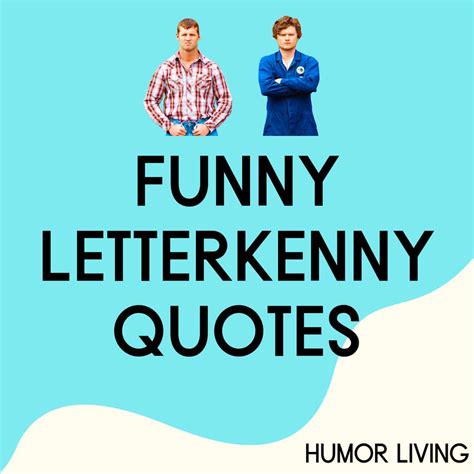 80+ Hilarious Letterkenny Quotes to Make You Laugh - Humor Living