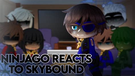 Ninjago reacts to Skybound | End of S6 | Beautiful Angst | 1/1 - YouTube