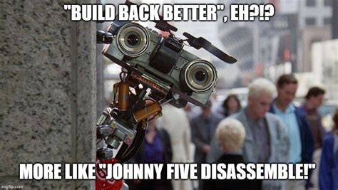 Johnny 5 Speaks The Truth - Imgflip