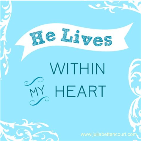 He Lives within my Heart | Blessed (but Stressed)