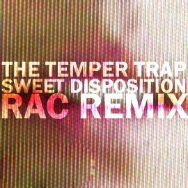 [EXCLUSIVE REMIX] The Temper Trap – Sweet Disposition (RAC Mix) | The Music Ninja