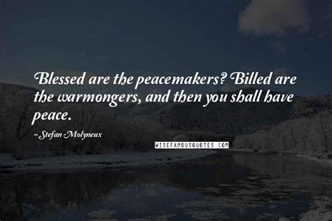 Stefan Molyneux Quotes: Blessed are the peacemakers? Billed are the ...