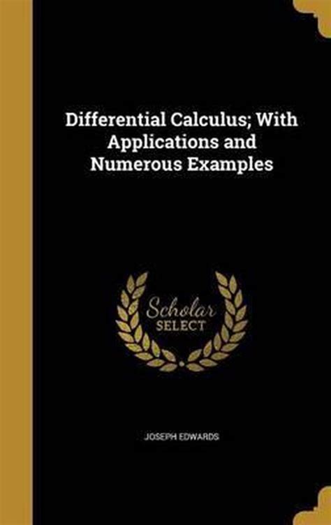 Differential Calculus; With Applications and Numerous Examples, Joseph ...