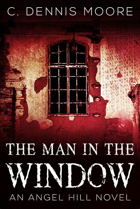 THE MAN IN THE WINDOW | C. Dennis Moore - Horror Author