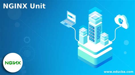 NGINX Unit | Configuration Files and Key Features of NGINX Unit