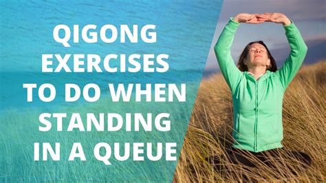 Qigong Exercises To Do When Standing In A Queue