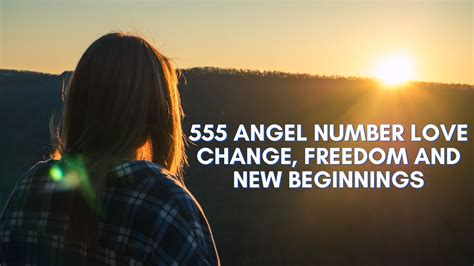 555 Angel Number Love Change, Freedom And New Beginnings