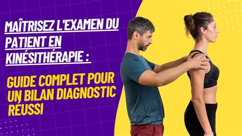 Kinésithérapie : les étapes clés pour réaliser un bilan diagnostic ...