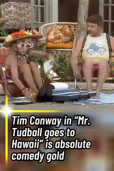 Tim Conway in 'Mr. Tudball goes to Hawaii' is absolute comedy gold in ...