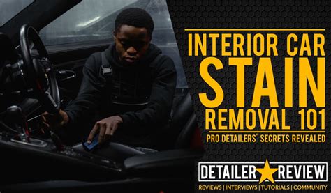 Interior Car Stain Removal 101: Pro Detailers' Secrets Revealed