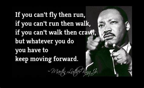 12 X 18 Poster Famous Quote Martin Luther King Quote You Can't Fly Then Run You Can't Run Then ...