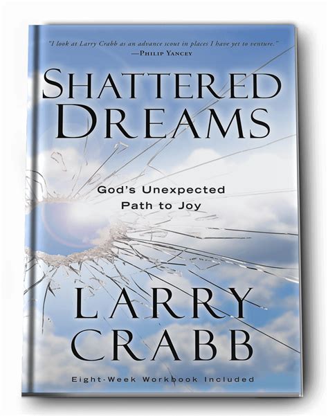 Shattered Dreams - Larger Story - The Lifework & Legacy of Dr. Larry Crabb