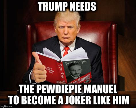 Image tagged in trump reading pewdiepie mein kampf - Imgflip