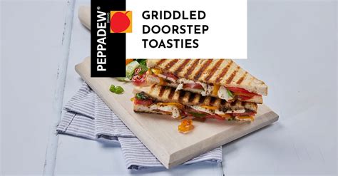 Griddled Doorstep Toasties Recipe | PEPPADEW® UK