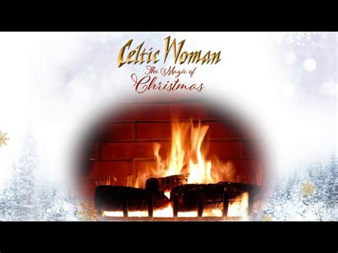 Celtic Woman – Silent Night – Official Holiday Yule Log – iTV.ie