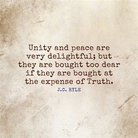 Unity and peace are very delightful; but they are... - SermonQuotes