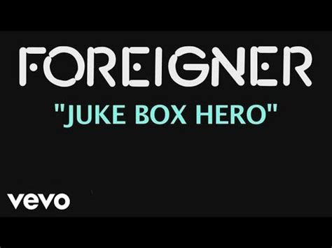 Juke Box Hero by Foreigner - Songfacts