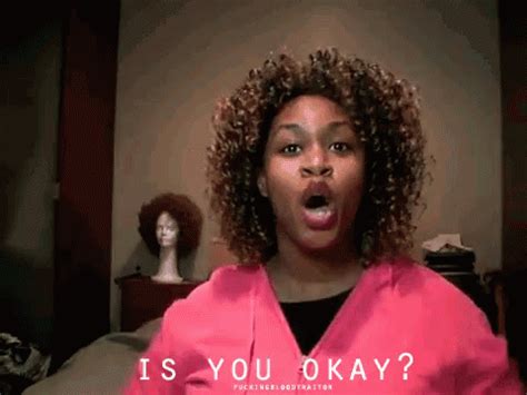 You Ok GIF - You Ok Ratchets - Discover & Share GIFs