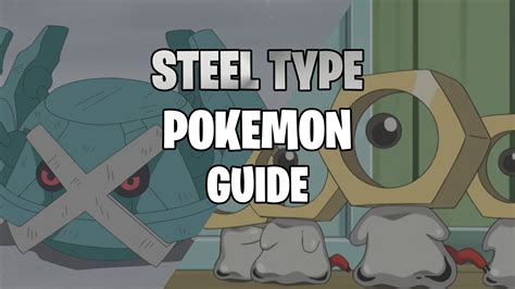 Steel Type Pokemon Weakness and Strengths Guide