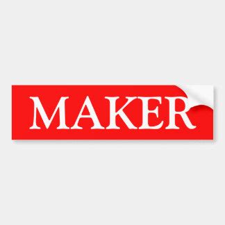 Maker Bumper Stickers - Car Stickers | Zazzle