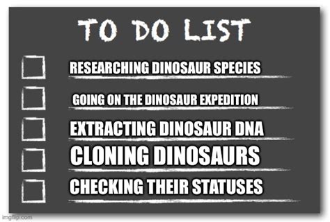 Jurassic World’s To Do List - Imgflip