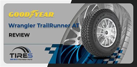 Goodyear Wrangler TrailRunner AT Tire Reviews & Ratings