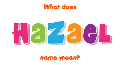 Hazael name - Meaning of Hazael