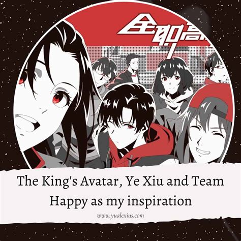 The King's Avatar, Ye Xiu And Team Happy As My Inspiration | Yu Alexius