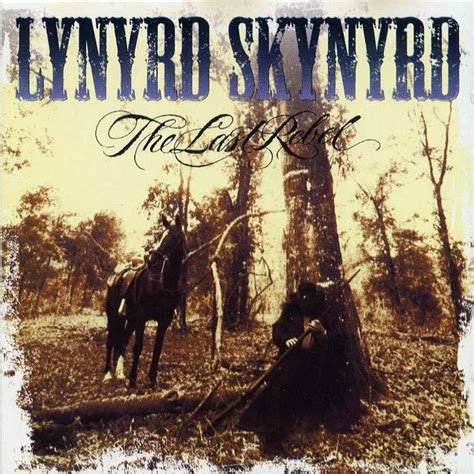 Classic Rock Covers Database: Lynyrd Skynyrd - The Last Rebel (1993)