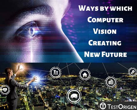 Ways by which Computer Vision Creating New Future - TestOrigen