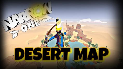 Narrow One: Desert Map! - YouTube