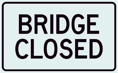 R11-2B Bridge Closed | Construction Signs | Highway Traffic Supply