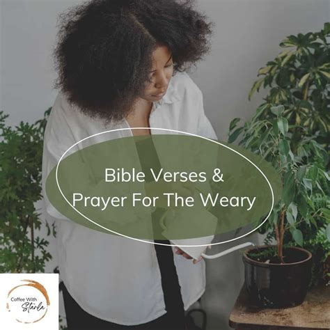 10 Comforting Bible Verses About Weariness - Coffee With Starla