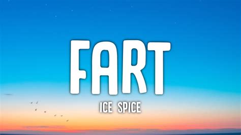 Ice Spice - Fart* (Lyrics) "Think you the shit, bitch, You not even the fart" [Tiktok Song ...