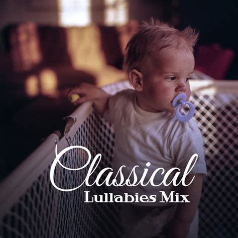 Classical Lullabies Mix – Classical Music, Lullabies For Babies, Ludwig ...