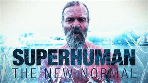 Superhuman - The New Normal Series | Wim Hof Documentary - YouTube