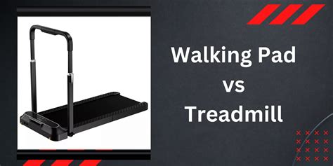 Walking Pad Vs Treadmill: Which One To Choose?