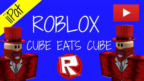 Roblox Cube Eats Cube! - YouTube