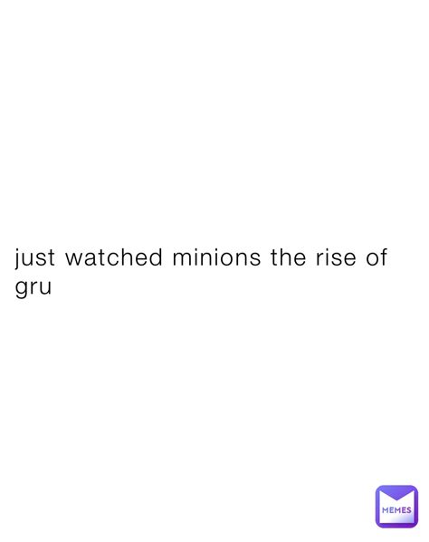 just watched minions the rise of gru | @funni_moxxi | Memes