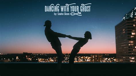 Dancing With Your Ghost - Sasha Sloan - ChordLyrics