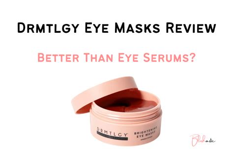 Drmtlgy Eye Masks Reviews | Better Than Eye Serums? - Blushastic