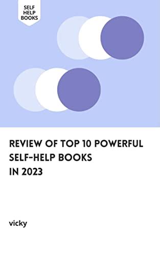 Review of Top 10 Powerful Self-Help Books In 2023: Self-help by Vicky R ...