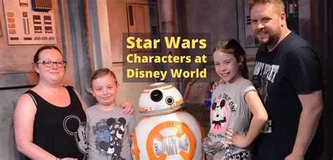 All The Star Wars Characters at Disney World and The Locations Where to Find them - Next Stop WDW