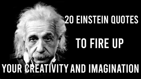 20 Albert Einstein quotes to fire up your creativity and imagination ...