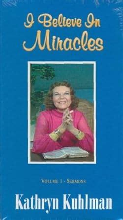 Amazon.com: I Believe in Miracles, Vol 1, Kathryn Kuhlman Sermons f ...