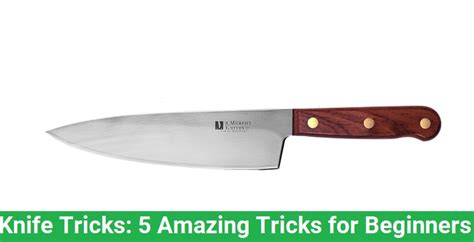 Knife Tricks: 5 Amazing Tricks For Beginners - Kitchenvaly