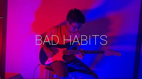 Bad habits guitar cover - YouTube