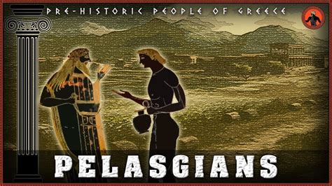 Who were the Pelasgians? (Pre-Historic People of Greece) - YouTube